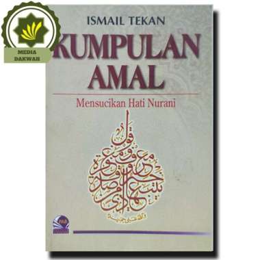 Buku Kumpulan Amal Mensucikan Hati Nurani Original Oleh Ismail Tekan