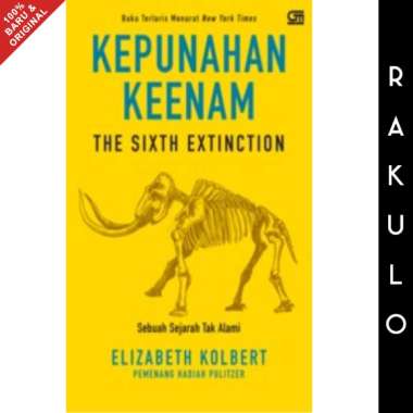 Buku Kepunahan Keenam: Sebuah Sejarah Tak Alami - Elisabeth Kolbert