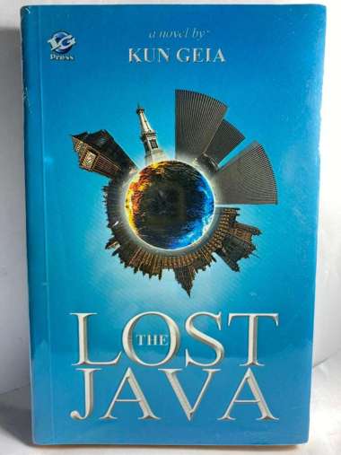 THE LOST JAVA A NOVEL BY KUN GEIA NOVEL FANTASI NOVEL FIKSI ILMIAH NOVEL INSPIRASI BUKU ORIGINAL ASL