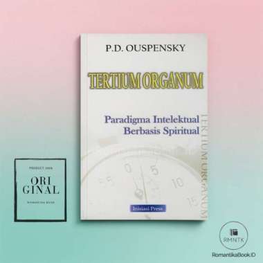 Buku TERTIUM ORGANUM Paradigma Intelektual Berbasis Spiritual - PD Ouspensky - Kreasi Wacana Romanti