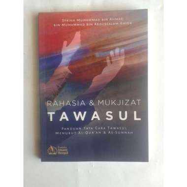Buku Rahasia Dan Mukjizat Tawasul Panduan Tatacara Tawasul
