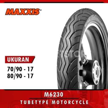 Ban Motor Tubetype MAXXIS M6230 Ring 17 Ukuran 70/90 80/90 70/90