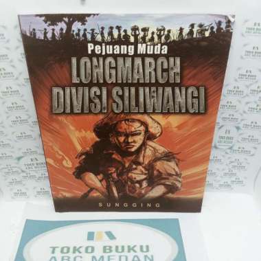 BUKU KOMIK ANAK PEJUANG MUDA LONGMARCH DIVISI SILIWANGI OLEH SUNGGING