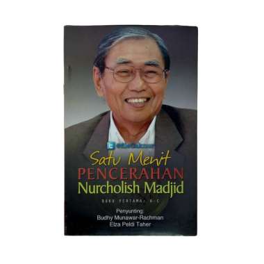 SATU MENIT PENCERAHAN NURCHOLISH MADJID BUKU PERTAMA A C BUDHY MUNAWAR RACHMAN ELZA PELDI TAHER BUKU