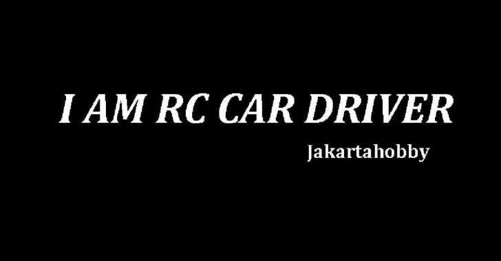 Free Sticker I Am Rc Car Driver Jakarta Hobby S&K silahkan dibaca