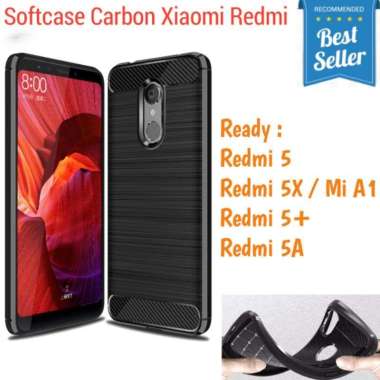 Softcase Redmi 5 5+ 5A 5X Mi A1 Silikon Slim Fit Carbon Fiber Case Casing Shockproof Cover Softshell