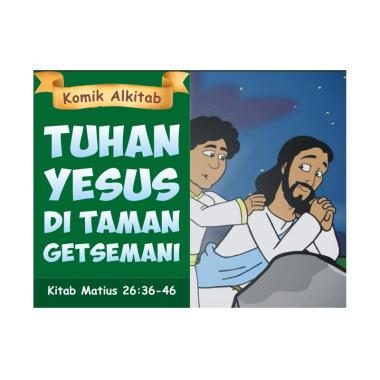 Komik Alkitab Anak Yesus Di Taman Getsemani By Komik Alkitab Anak Buku Religi