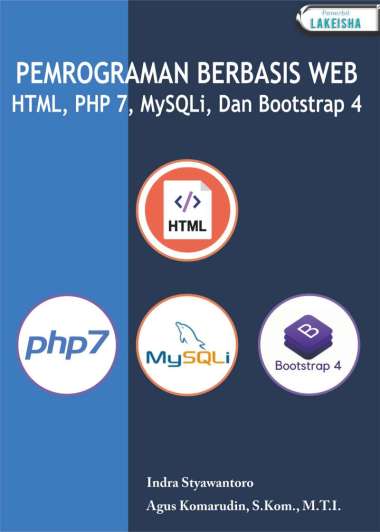 PEMROGRAMAN BERBASIS WEB HTML, PHP 7, MySQLi, DAN Bootstrap 4