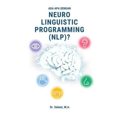 Ada Apa dengan Neuro Linguistic Programming NLP