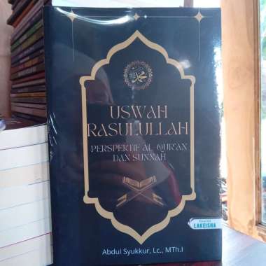 USWAH RASULULLAH PRESPEKTIF AL-QUR'AN DAN SUNNAH