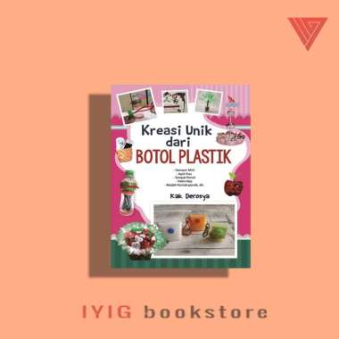 Buku Kreasi Unik dari Botol Plastik - LAKSANA