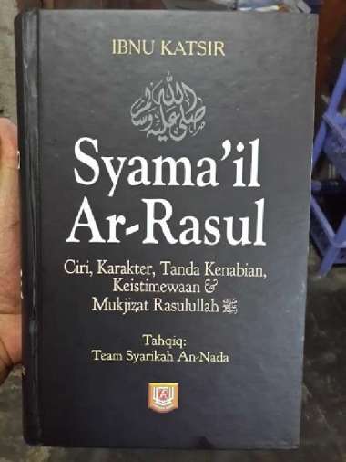 Buku Syamail Ar-Rasul Ciri Karakter Keistimewaan Rasul