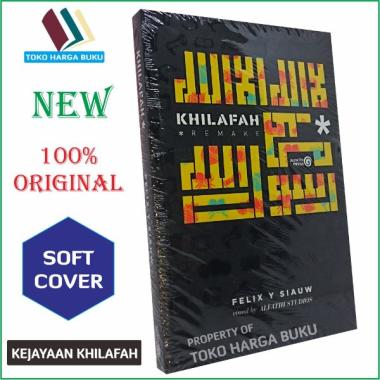Khilafah Remake [Original] Ustadz Felix Y Siauw - Alfatih Press