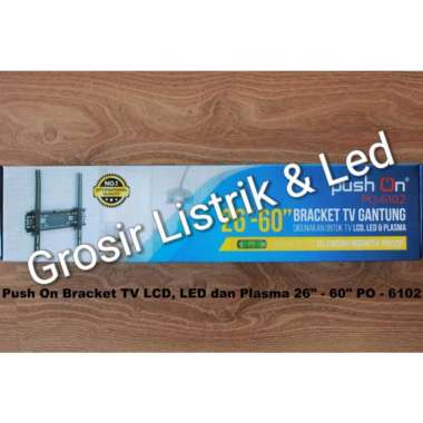 PushOn Bracket TV LCD, dan Plasma 26" - 60" PO - 6102