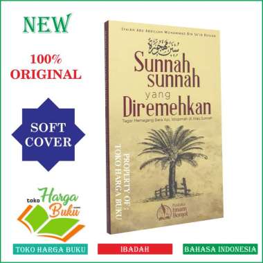 Sunnah Sunnah yang Diremehkan - Pustaka Imam Bonjol