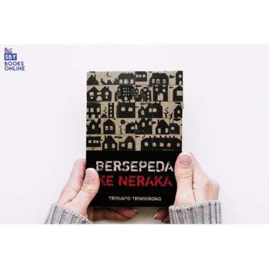 Buku Bersepeda Ke Neraka - Triyanto T - Kepustakaan Populer Gramedia