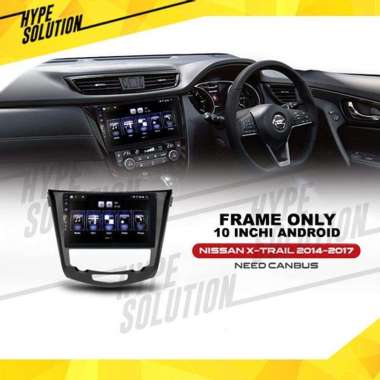Frame Headunit Android 10 Inchi Nissan Xtrail 2014-2017 Black