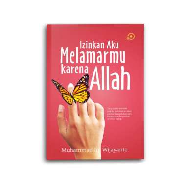 Yanita Buku Islami Motivasi Islam Izinkan Aku Melamarmu Karena Allah Untuk Muslim dan Muslimah Izink