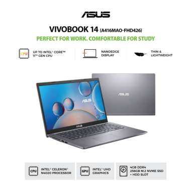 ASUS VivoBook A416MAO-FHD426 - Slate Grey [Intel® Celeron® N4020 / Intel® UHD Graphics 600 / 4GB / 256GB / 14inch / WIN11 / OHS]