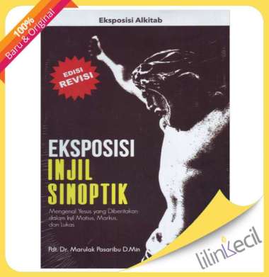 Buku Eksposisi Injil Sinoptik-Edisi Revisi (Pdt. Dr. Marulak Pasaribu)