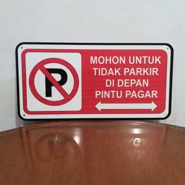 Sign Mohon Untuk Tidak Parkir Di Depan Pintu Pagar Akrilik Signboard 40x20 cm