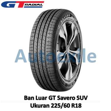 Ban Luar GT 225/60 R18 Savero SUV Tubeless Radial Mobil Onroad Driving