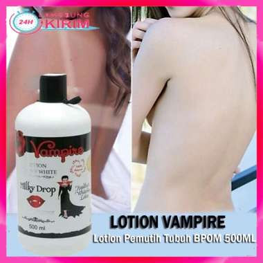 [100% Asli + BPOM] Lotion Vampire Lotion Pemutih Tubuh BPOM 500ML lotion milky drop hand body origin