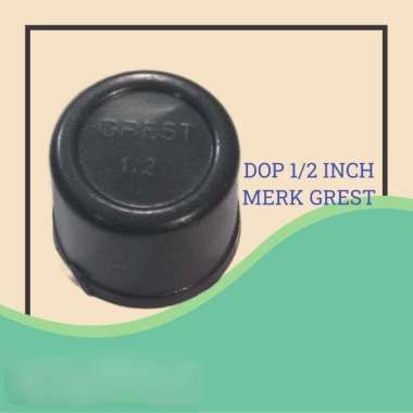 GREST DOP / Sambungan Pipa UKURAN 1/2 INCH / TUTUP PIPA 1/2 Inch GREST