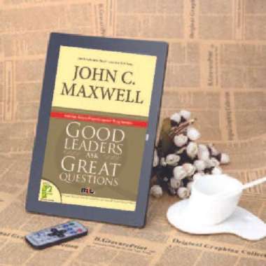 Good Leaders Ask Great Questions - John C. Maxwell