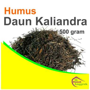 Media Tanam Humus Daun Kaliandra 500 gram anggrek aglonema steril gr g organik andam pupuk Humus Kal