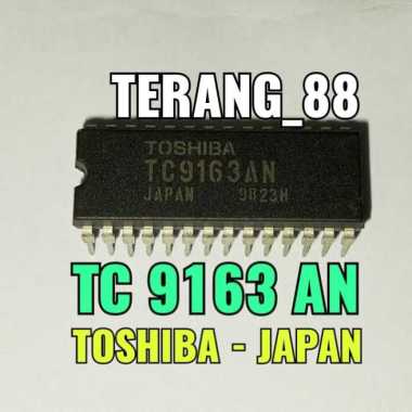 HARGA 1 PCS IC TC9163AN Toshiba ORIGINAL TC 9163AN ASLI