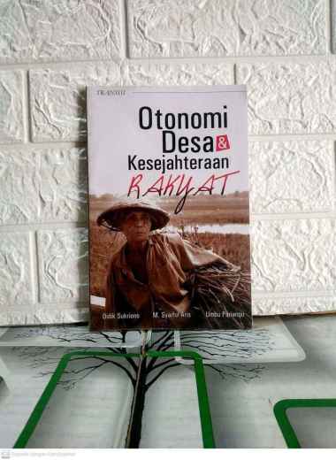 Otonomi Desa dan Kesejahteraan Rakyat Didik Sukriono M. Syaiful Aris Umbu Pariangu TRANSISI AJ-PLT
