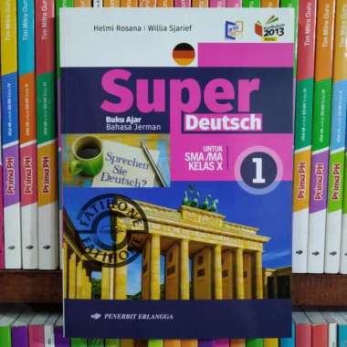 Super Deutsch Buku Ajar Bahasa Jerman Untuk Sma/Ma Kelas X,K13N Revisi