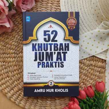 Buku 52 Khutbah Jumat Praktis Jilid 2 Plus Khutbah Idul Fitri Dan Idul Adha