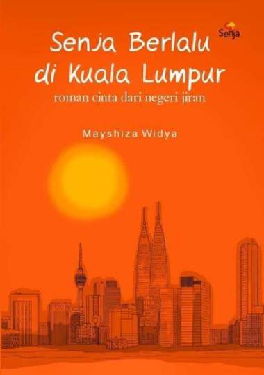 Senja Berlalu di Kuala Lumpur - Roman Cinta Dari Negeri Jiran