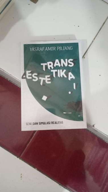 Trans Estetika 1 - Seni dan Simulasi Realitas - Yasraf Amir Piliang