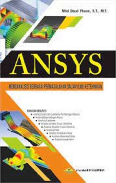 buku ANSYS (MENGANALISIS BERBAGAI PERMASALAHAN DALAM ILMU KETEKNIKAN)