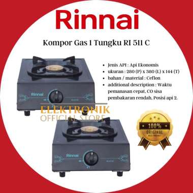 RINNAI KOMPOR GAS 1 TUNGKU RI 511 C /RI511C/RI511 C/RI-511C/API EKONOMIS/100% ORIGINAL/GARANSI RESMI