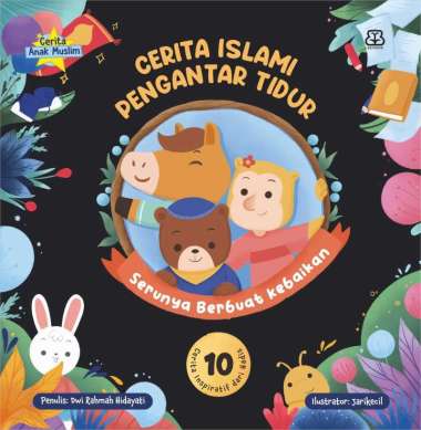 Mizan Buku Anak Cerita Islami Pengantar Tidur: Serunya Berbuat Kebaikan | Cerita Anak