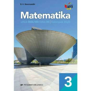Buku Matematika Sma Kelas 10, 11, 12 Kelompok Wajib Erlangga