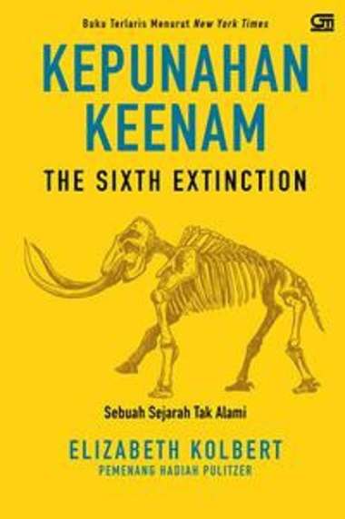 Kepunahan Keenam: Sebuah Sejarah Tak Alami Elisabeth Kolbert