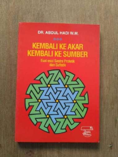 Kembali ke Akar Kembali ke Sumber - Abdul Hadi WM