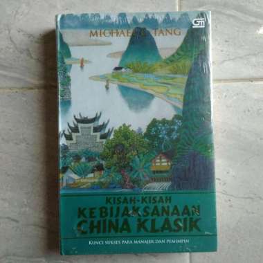 Kisah-Kisah Kebijaksanaan China Klasik HC - Michael C. Tang