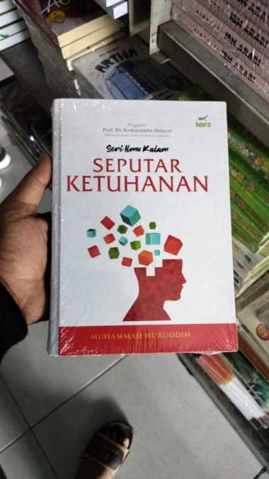 Seri Ilmu Kalam - Seputar Ketuhanan - HC