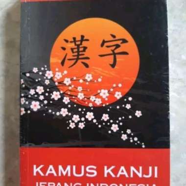 Kamus Kanji Jepang - Indonesia - Dr. Neneng Maulyanti M.Pd