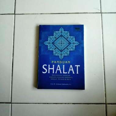 Panduan Shalat Dilengkapi Dengan Rahasia-rahasia Bersuci Shalat Dzikir