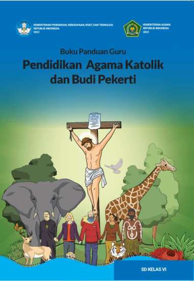 K21 BG Agama Katolik 6 - Buku Panduan Guru Pendidikan Agama Katolik dan Budi Pekerti untuk SD Kelas 