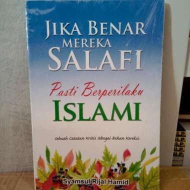 Jika Benar Mereka Salafi Pasti Berperilaku Islami - Syamsul Rijal Hami