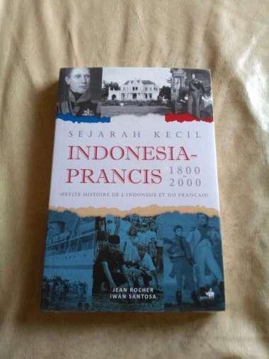 Sejarah Kecil Indonesia-Prancis 1800-2000