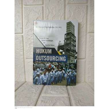 HUKUM OUTSOURCING Konsep Alih Daya Bentuk Perlindungan dan Kepastian Hukum Dr. I Nyoman Putu Budarth